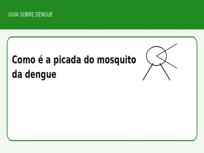 Como é a picada do mosquito da dengue