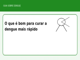 O que é bom para curar a dengue mais rápido