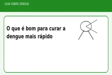O que é bom para curar a dengue mais rápido