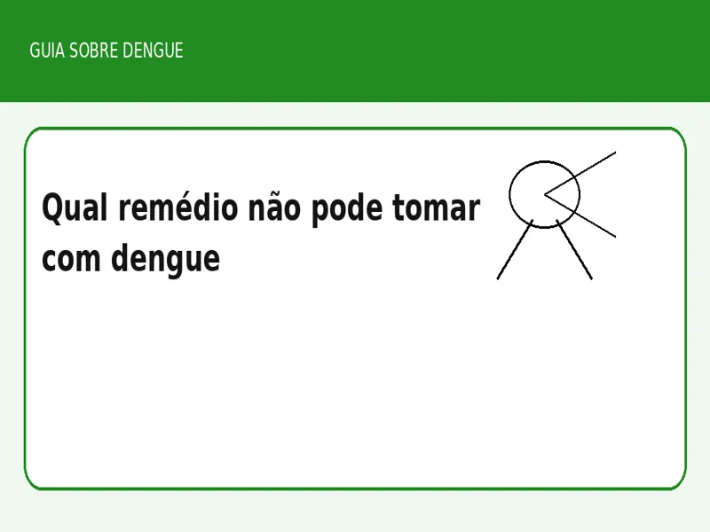 Qual remédio não pode tomar com dengue