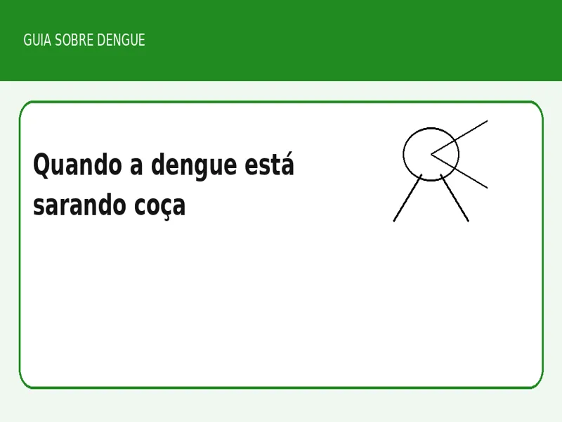 Quando a dengue está sarando coça