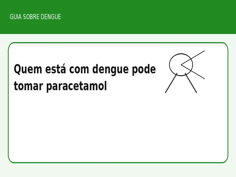 Quem está com dengue pode tomar paracetamol